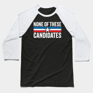 None of These Candidates 2024 Funny Election 2024 USA Baseball T-Shirt